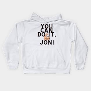 You can do it, Jon Kids Hoodie